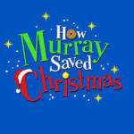 how-murray-saved-christmas