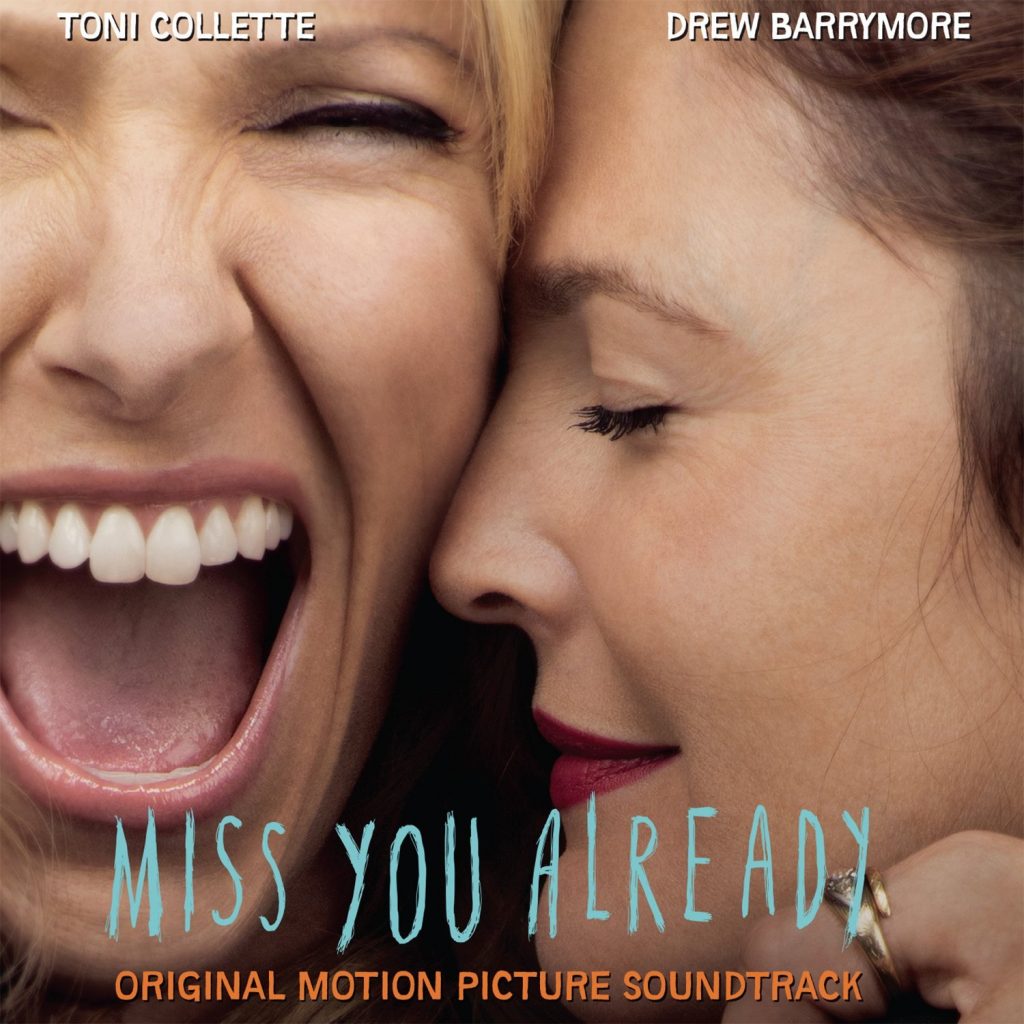  Miss You Already Soundtrack Details Film Music Reporter