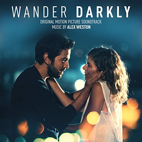 ‘Wander Darkly’ Soundtrack Album Details | Film Music Reporter