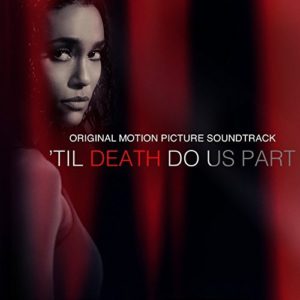 ”Til Death Do Us Part’ Soundtrack Details | Film Music Reporter