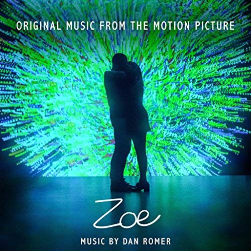Soundtrack Album for Drake Doremus’ ‘Zoe’ to Be Released | Film Music ...